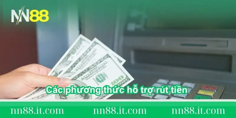 cac-phuong-thuc-ho-tro-rut-tien-tai-nn88