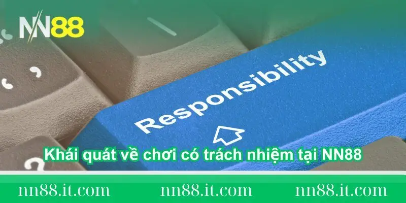 khai-quat-ve-choi-co-trach-nhiem-tai-nn88