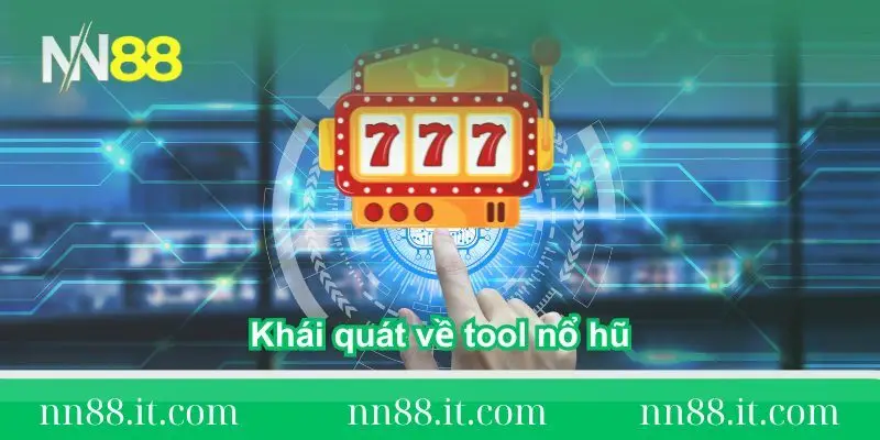thong-tin-khai-quat-ve-tool-no-hu